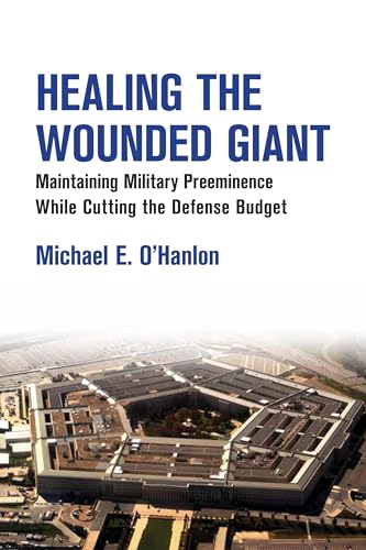 Beispielbild fr Healing the Wounded Giant : Maintaining Military Preeminence While Cutting the Defense Budget zum Verkauf von Better World Books