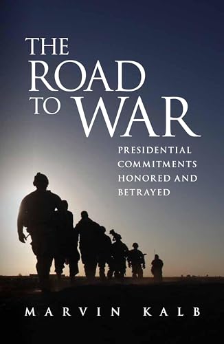 Beispielbild fr The Road to War : Presidential Commitments Honored and Betrayed zum Verkauf von Better World Books