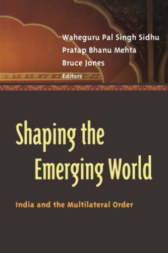 Imagen de archivo de Shaping the Emerging World : India and the Multilateral Order a la venta por Better World Books