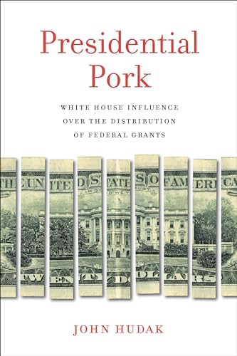 9780815725206: Presidential Pork: White House Influence over the Distribution of Federal Grants