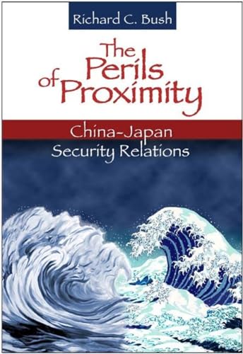 Stock image for The Perils of Proximity: China-Japan Security Relations for sale by Textbooks_Source