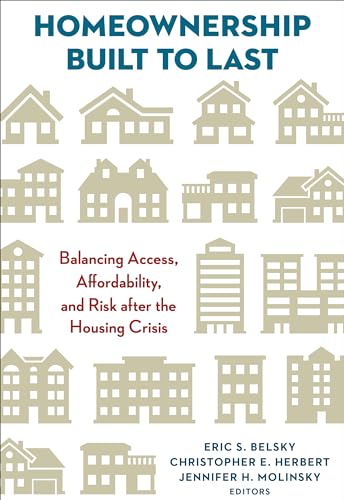 Stock image for Homeownership Built to Last: Balancing Access, Affordability, and Risk after the Housing Crisis for sale by SecondSale