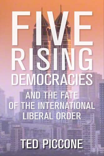 Beispielbild fr The Rising Five: How Five Emerging Powers Will Determine the Future of Human Rights and Democracy: and The Fate of the International Liberal Order (Geopolitics in the 21st Century) zum Verkauf von Cambridge Rare Books