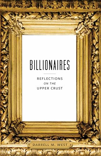 Stock image for Billionaires : Reflections on the Upper Crust for sale by Better World Books