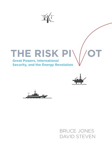 Beispielbild fr The Risk Pivot: Great Powers, International Security, and the Energy Revolution zum Verkauf von Wonder Book