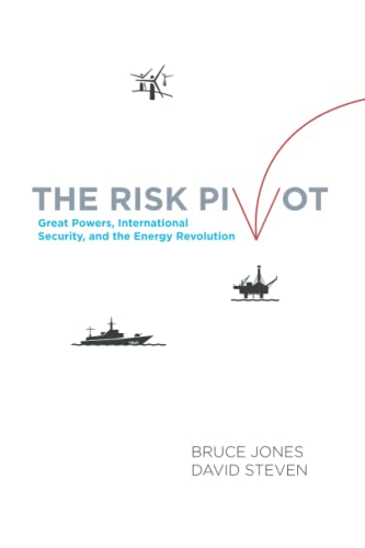 9780815726043: The Risk Pivot: Great Powers, International Security, and the Energy Revolution