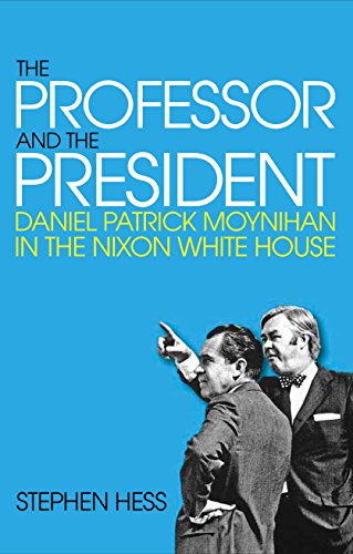 Beispielbild fr The Professor and the President : Daniel Patrick Moynihan in the Nixon White House zum Verkauf von Better World Books