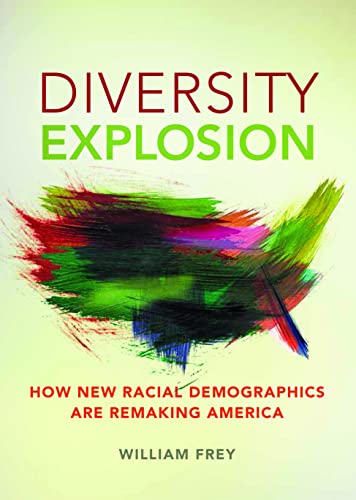 Beispielbild fr Diversity Explosion: How New Racial Demographics are Remaking America zum Verkauf von Off The Shelf