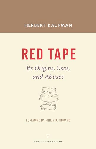 Imagen de archivo de Red Tape: Its Origins, Uses, and Abuses (Brookings Classics) a la venta por WorldofBooks