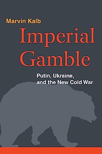 Stock image for Imperial Gamble : Putin, Ukraine, and the New Cold War for sale by Better World Books