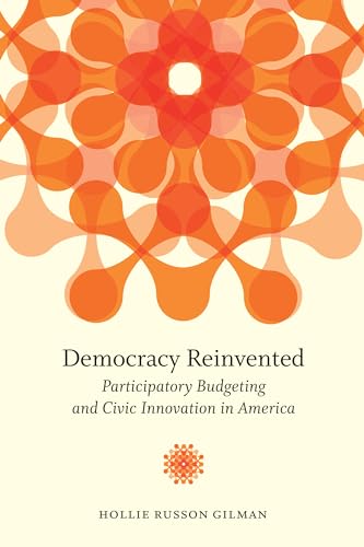 Beispielbild fr Democracy Reinvented: Participatory Budgeting and Civic Innovation in America (Brookings / Ash Center Series, "Innovative Governance in the 21st Century") zum Verkauf von BooksRun