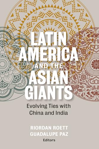 Imagen de archivo de Latin America and the Asian Giants: Evolving Ties with China and India a la venta por Recycle Bookstore