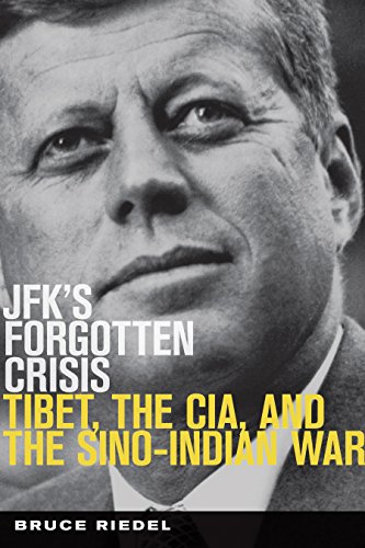 Stock image for JFKs Forgotten Crisis: Tibet, the CIA, and the Sino-Indian War for sale by Goodwill Books