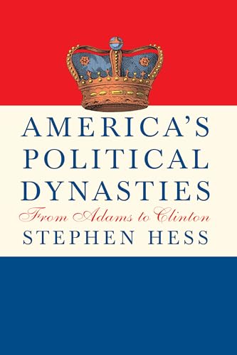 Beispielbild fr America's Political Dynasties : From Adams to Clinton zum Verkauf von Better World Books