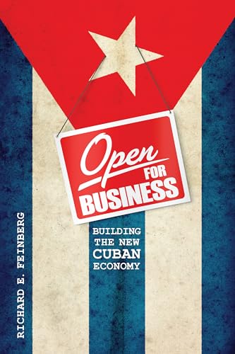 Open for Business: Building the New Cuban Economy Feinberg, Richard - Feinberg, Richard