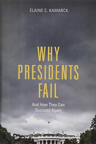 Imagen de archivo de Why Presidents Fail And How They Can Succeed Again a la venta por SecondSale