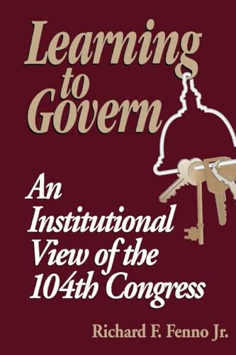 Stock image for Learning to Govern: An Institutional View of the 104th Congress for sale by BooksRun