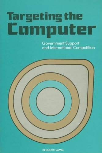 9780815728511: Targeting the Computer: Government Support and International Competition