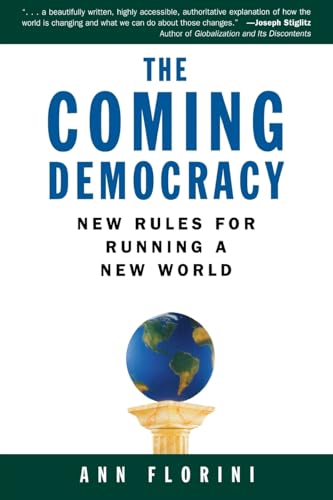 Stock image for The Coming Democracy : New Rules for Running a New World for sale by Better World Books
