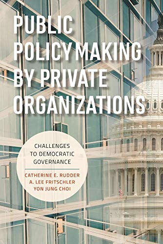 Stock image for Public Policymaking by Private Organizations: Challenges to Democratic Governance for sale by Textbooks_Source