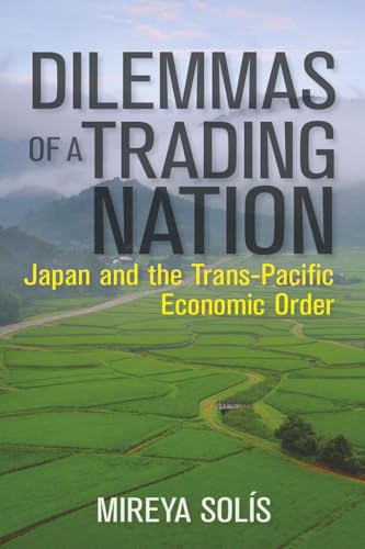 Stock image for Dilemmas of a Trading Nation: Japan and the United States in the Evolving Asia-Pacific Order (Geopolitics in the 21st Century) for sale by Wonder Book