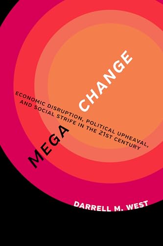 Imagen de archivo de Megachange: Economic Disruption, Political Upheaval, and Social Strife in the 21st Century a la venta por BookHolders