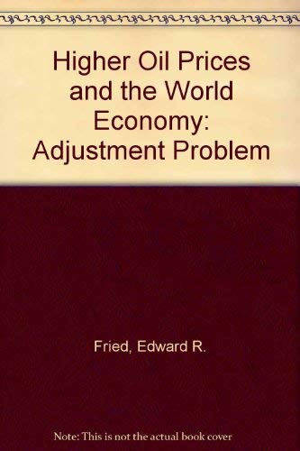 Beispielbild fr Higher Oil Prices and the World Economy: The Adjustment Problem zum Verkauf von PsychoBabel & Skoob Books