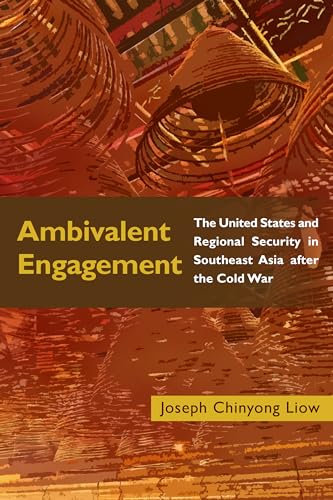 Stock image for Ambivalent Engagement: The United States and Regional Security in Southeast Asia after the Cold War (Geopolitics in the 21st Century) for sale by Wonder Book
