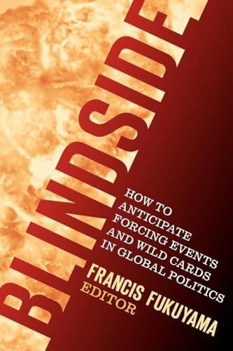 Imagen de archivo de Blindside : How to Anticipate Forcing Events and Wild Cards in Global Politics a la venta por Better World Books