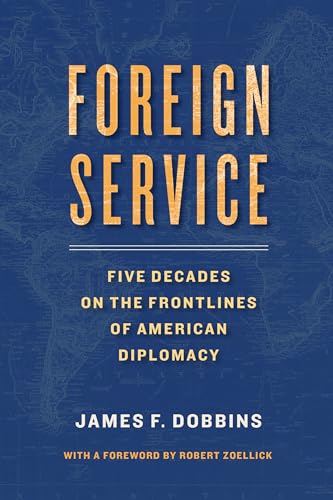 Stock image for Foreign Service: Five Decades on the Frontlines of American Diplomacy for sale by Roundabout Books