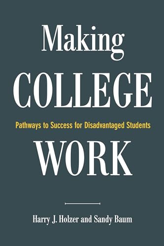 Imagen de archivo de Making College Work: Pathways to Success for Disadvantaged Students a la venta por SecondSale