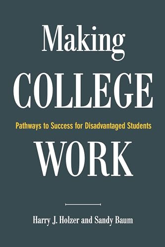 Stock image for Making College Work: Pathways to Success for Disadvantaged Students for sale by SecondSale