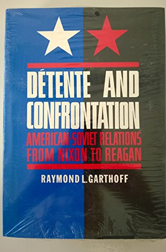 9780815730439: Detente and Confrontation: American-Soviet Relations from Nixon to Reagan