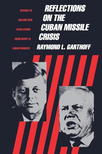 Beispielbild fr Reflections on the Cuban Missile Crisis: Revised to include New Revelations from Soviet & Cuban Sources zum Verkauf von ThriftBooks-Atlanta