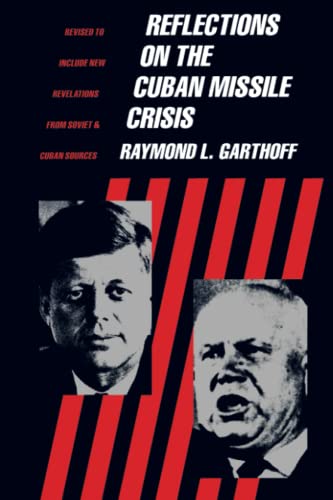 Stock image for Reflections on the Cuban Missile Crisis: Revised to Include New Revelations from Soviet & Cuban Sources for sale by 2Vbooks