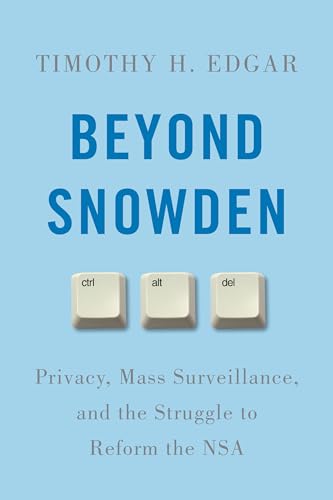 Beispielbild fr Beyond Snowden : Privacy, Mass Surveillance, and the Struggle to Reform the NSA zum Verkauf von Better World Books