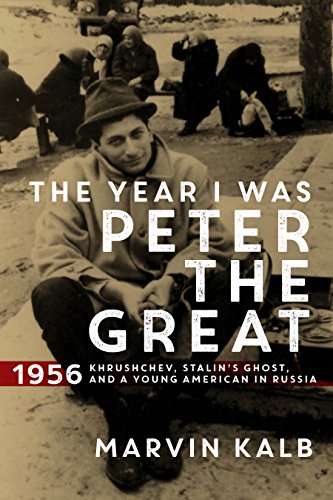 Beispielbild fr The Year I Was Peter the Great : 1956--Khrushchev, Stalin's Ghost, and a Young American in Russia zum Verkauf von Better World Books: West