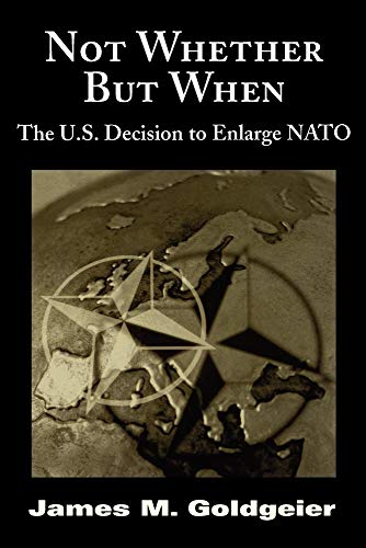 9780815731726: Not Whether but When: The U.S. Decision to Enlarge NATO