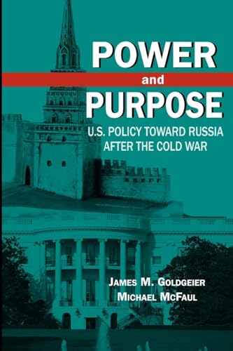 Imagen de archivo de Power and Purpose: U.S. Policy toward Russia After the Cold War a la venta por Once Upon A Time Books