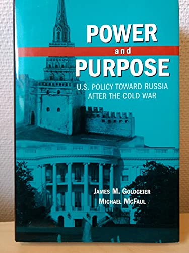 Stock image for Power and Purpose: U.S. Policy toward Russia After the Cold War for sale by HPB-Red
