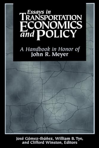 Imagen de archivo de Essays in Transportation Economics and Policy: A Handbook in Honor of John R. Meyer a la venta por ThriftBooks-Atlanta