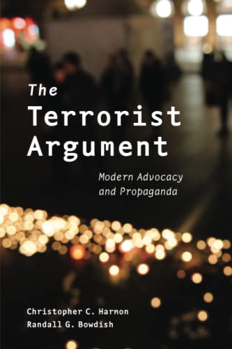 Beispielbild fr The Terrorist Argument: Modern Advocacy and Propaganda zum Verkauf von Wonder Book