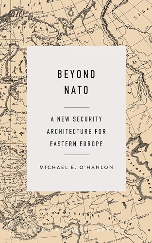 Imagen de archivo de Beyond NATO: A New Security Architecture for Eastern Europe (The Marshall Papers) a la venta por Books-FYI, Inc.
