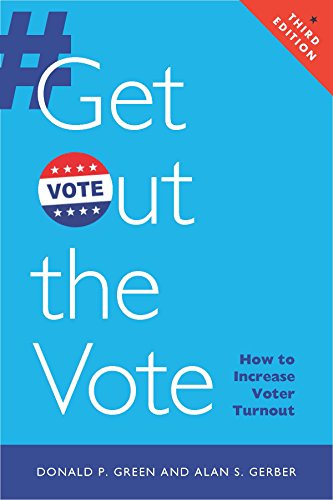 Get Out the Vote: How to Increase Voter Turnout, 2nd Edition (9780815732679) by Green, Donald P.; Gerber, Alan S.