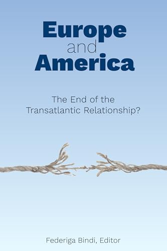 Beispielbild fr Europe and America: The End of the Transatlantic Relationship? zum Verkauf von BooksRun