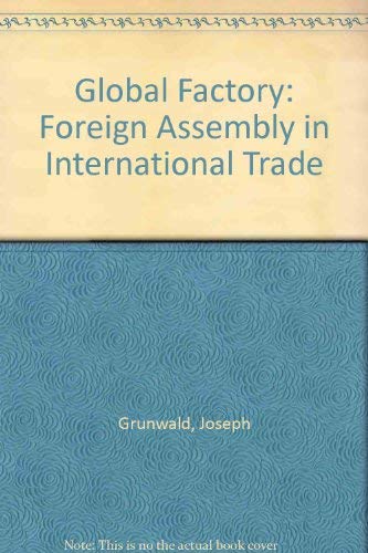 Imagen de archivo de The Global Factory : Foreign Assembly in International Trade a la venta por Better World Books: West