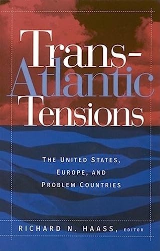 Stock image for Transatlantic Tensions: The United States, Europe and Problem Countries for sale by WorldofBooks