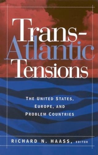 Stock image for Transatlantic Tensions: The United States, Europe and Problem Countries for sale by WorldofBooks