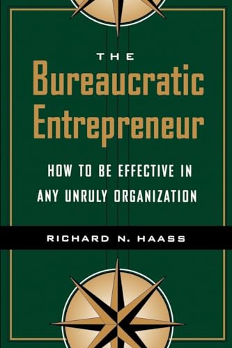 Beispielbild fr The Bureaucratic Entrepreneur : How to Be Effective in Any Unruly Organization zum Verkauf von Better World Books