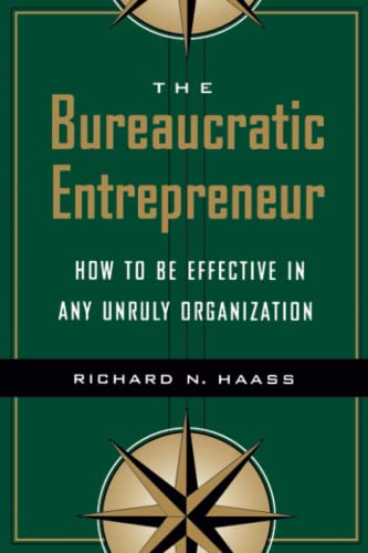 9780815733539: The Bureaucratic Entrepreneur: How to Be Effective in Any Unruly Organization